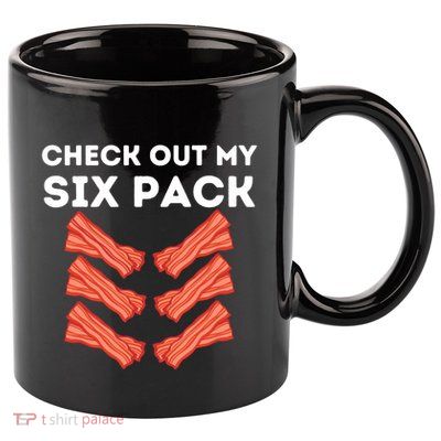 Funny Abs Check Out My Six Pack Humor Food Bacon Lovers 11oz C Handle Ceramic Mug