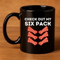 Funny Abs Check Out My Six Pack Humor Food Bacon Lovers 11oz C Handle Ceramic Mug