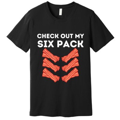 Funny Abs Check Out My Six Pack Humor Food Bacon Lovers Premium T-Shirt