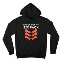 Funny Abs Check Out My Six Pack Humor Food Bacon Lovers Tall Hoodie