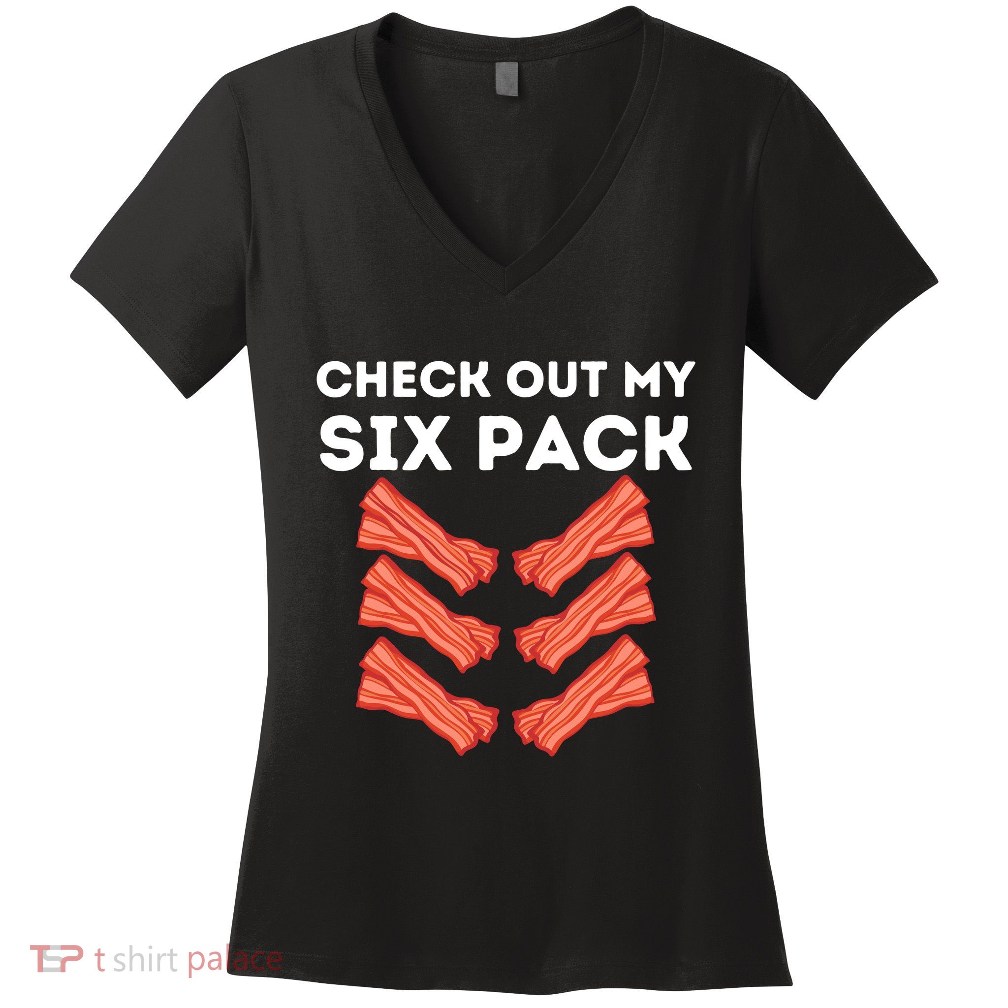Funny Abs Check Out My Six Pack Humor Food Bacon Lovers Women's V-Neck T-Shirt