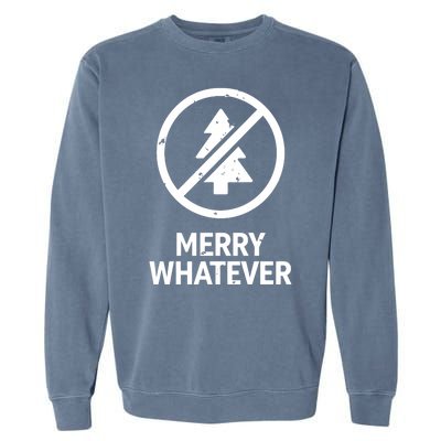 Funny Anti Christmas Grumpy Christmas Merry Whatever Garment-Dyed Sweatshirt