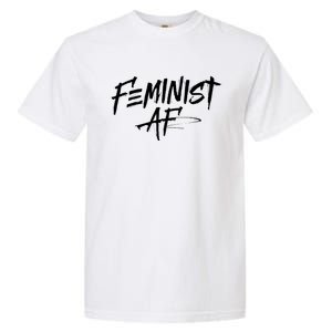 Feminist Af Cute Gift Great Gift Political Protest 'S Rights Gift Garment-Dyed Heavyweight T-Shirt