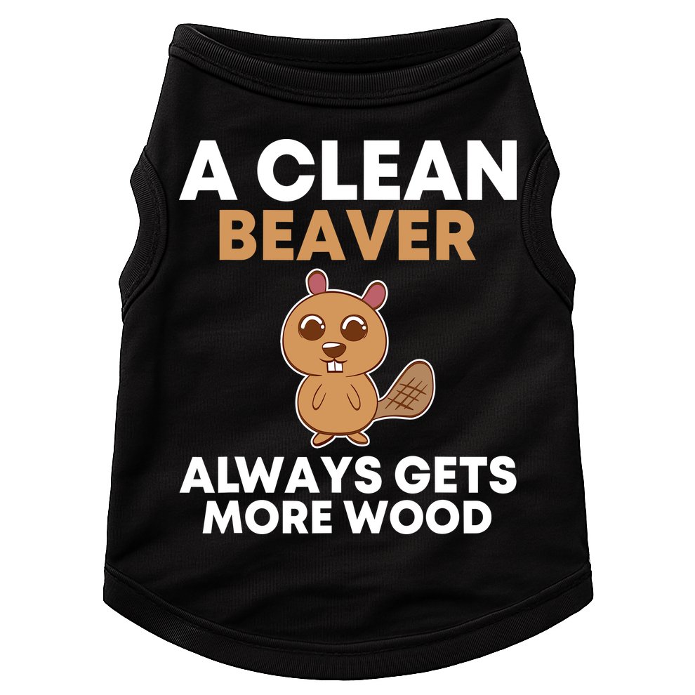 Funny A Clean Beaver Always Gets More Wood Joke Sarcastic Doggie Tank