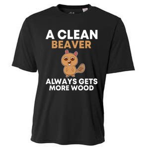 Funny A Clean Beaver Always Gets More Wood Joke Sarcastic Cooling Performance Crew T-Shirt