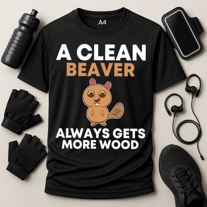 Funny A Clean Beaver Always Gets More Wood Joke Sarcastic Cooling Performance Crew T-Shirt