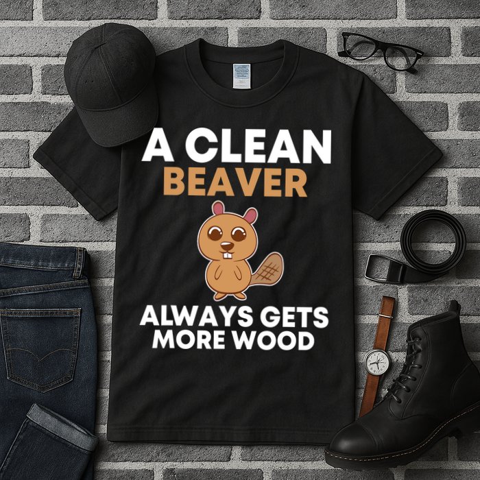 Funny A Clean Beaver Always Gets More Wood Joke Sarcastic Tall T-Shirt