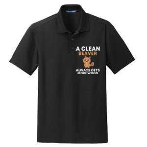 Funny A Clean Beaver Always Gets More Wood Joke Sarcastic Dry Zone Grid Polo