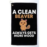 Funny A Clean Beaver Always Gets More Wood Joke Sarcastic Golf Towel