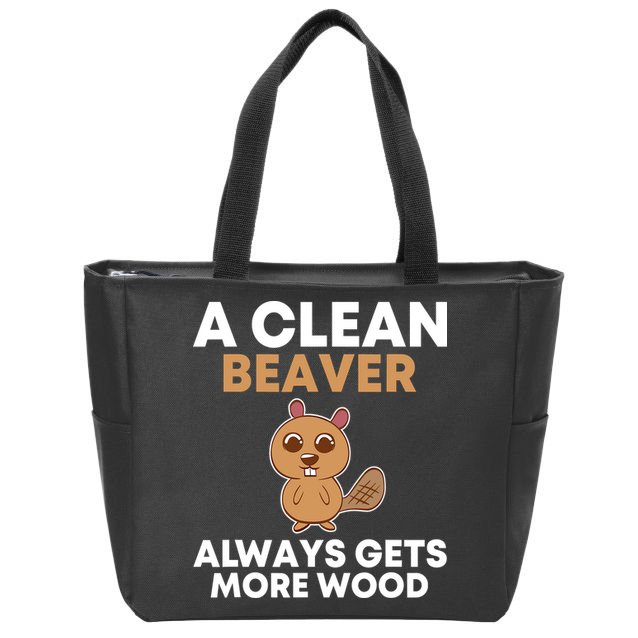 Funny A Clean Beaver Always Gets More Wood Joke Sarcastic Zip Tote Bag