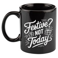 Funny Anti Christmas Festive Not Today 11oz C Handle Ceramic Mug