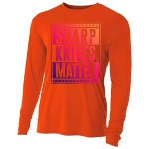 Funny And Chef Gift Sharp Knives Matter Cute Gift Cooling Performance Long Sleeve Crew