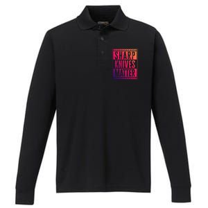 Funny And Chef Gift Sharp Knives Matter Cute Gift Performance Long Sleeve Polo