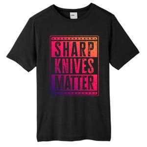 Funny And Chef Gift Sharp Knives Matter Cute Gift Tall Fusion ChromaSoft Performance T-Shirt