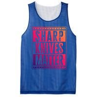 Funny And Chef Gift Sharp Knives Matter Cute Gift Mesh Reversible Basketball Jersey Tank