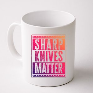 Funny And Chef Gift Sharp Knives Matter Cute Gift Coffee Mug