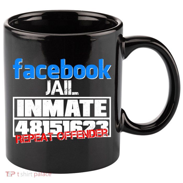 Facebook Jail Repeat Offender 11oz C Handle Ceramic Mug