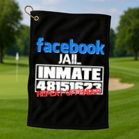 Facebook Jail Repeat Offender Golf Towel
