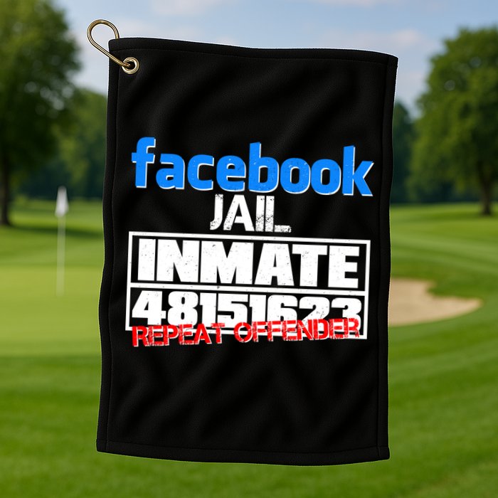 Facebook Jail Repeat Offender Golf Towel