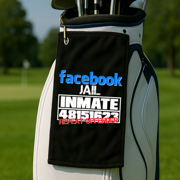 Facebook Jail Repeat Offender Golf Towel