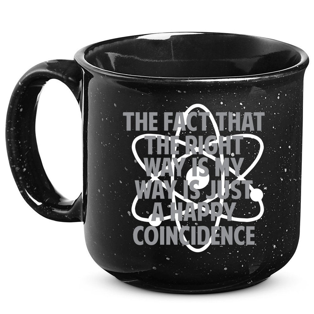 Fact That I'm Right Happy Coincidence 15oz Campfire Ceramic Mug