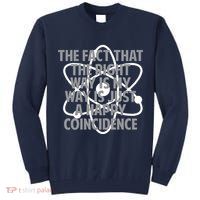 Fact That I'm Right Happy Coincidence Tall Sweatshirt