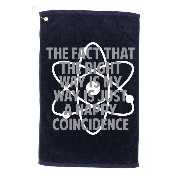 Fact That I'm Right Happy Coincidence Golf Towel