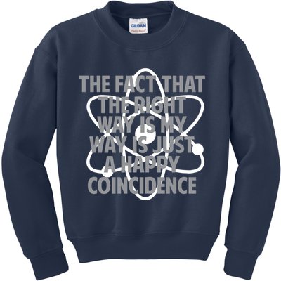 Fact That I'm Right Happy Coincidence Kids Sweatshirt