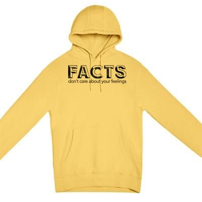 Facts Don't Care About Your Feelings Premium Pullover Hoodie