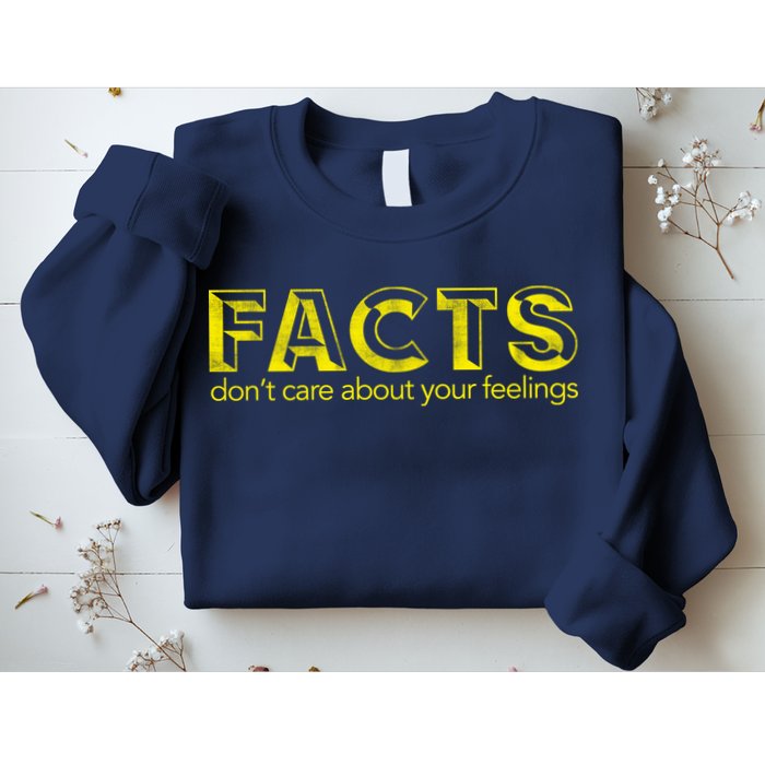 Facts Don't Care About Your Feelings Sweatshirt