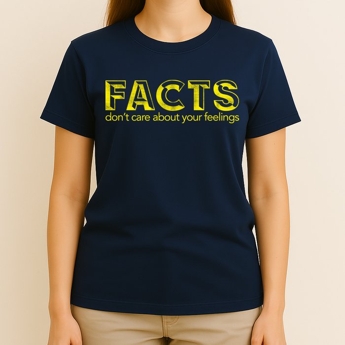 Facts Don't Care About Your Feelings T-Shirt