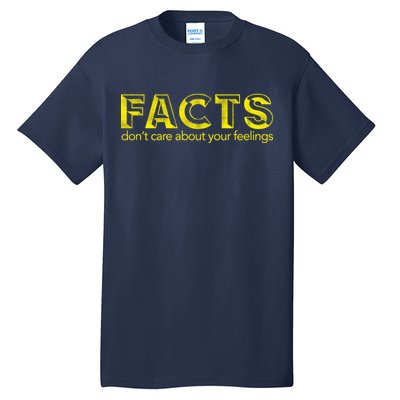 Facts Don't Care About Your Feelings Tall T-Shirt