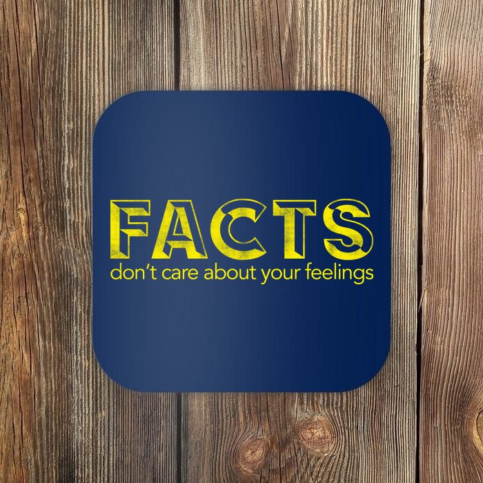 Facts Don't Care About Your Feelings Coaster