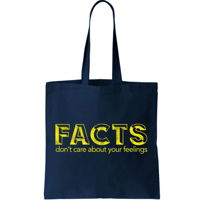 Facts Don't Care About Your Feelings Tote Bag