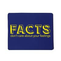 Facts Don't Care About Your Feelings Mousepad