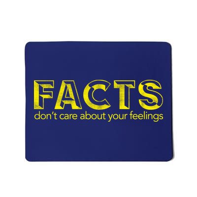 Facts Don't Care About Your Feelings Mousepad