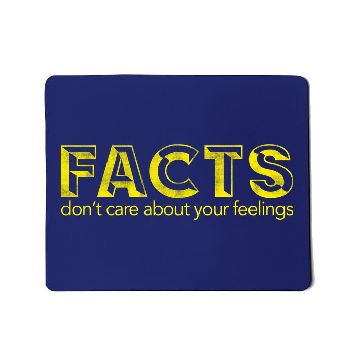 Facts Don't Care About Your Feelings Mousepad