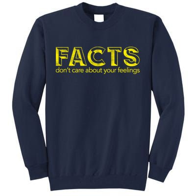 Facts Don't Care About Your Feelings Tall Sweatshirt