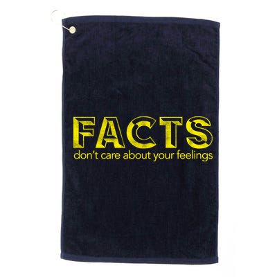 Facts Don't Care About Your Feelings Platinum Collection Golf Towel