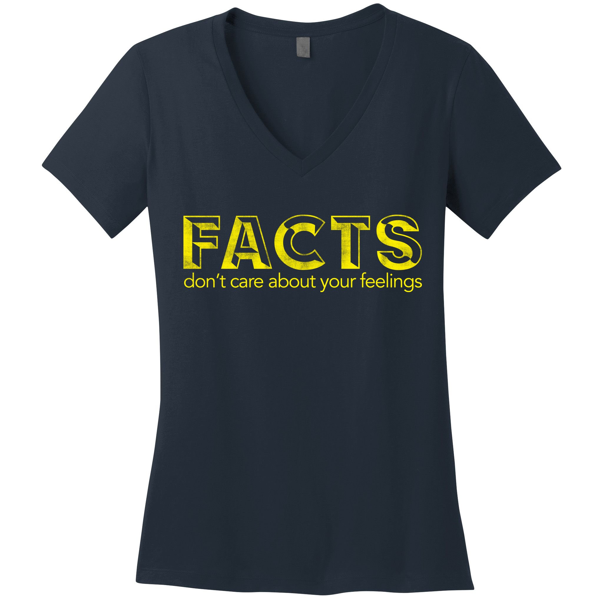 Facts Don't Care About Your Feelings Women's V-Neck T-Shirt