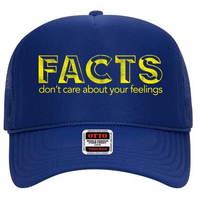 Facts Don't Care About Your Feelings High Crown Mesh Back Trucker Hat