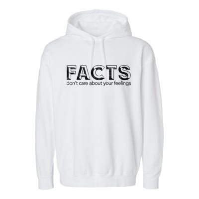 Facts Don't Care About Your Feelings Garment-Dyed Fleece Hoodie