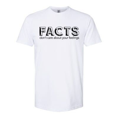 Facts Don't Care About Your Feelings Softstyle CVC T-Shirt