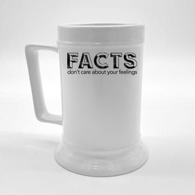 Facts Don't Care About Your Feelings Beer Stein