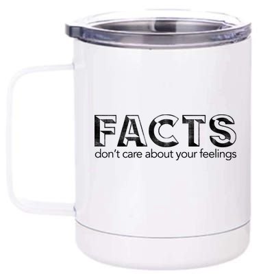 Facts Don't Care About Your Feelings 12 oz Stainless Steel Tumbler Cup