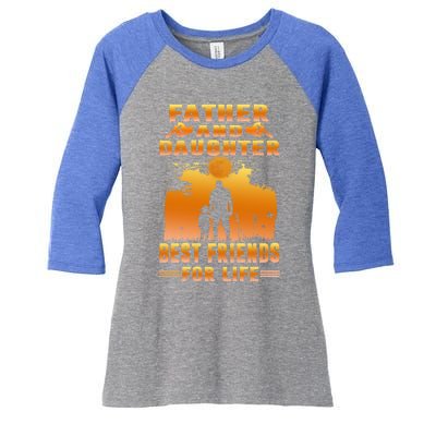 Father And Daughter Best Friends For Life Funny Fathers Day Gift Women's Tri-Blend 3/4-Sleeve Raglan Shirt