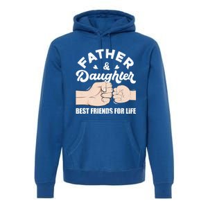 Father And Daughter Best Friends For Life Gift For Family Gift Premium Hoodie