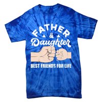 Father And Daughter Best Friends For Life Gift For Family Gift Tie-Dye T-Shirt