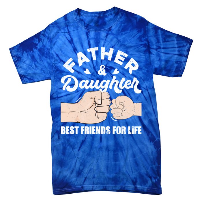 Father And Daughter Best Friends For Life Gift For Family Gift Tie-Dye T-Shirt