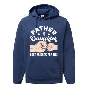 Father And Daughter Best Friends For Life Gift For Family Gift Performance Fleece Hoodie